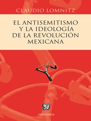 cover image of El antisemitismo y la ideología de la Revolución mexicana